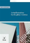 La trasformazione  tra disciplina e sistema. E-book. Formato EPUB ebook di Michele Mozzarelli