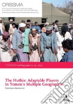 The Huthis: Adaptable Players in Yemen's Multiple Geographies. E-book. Formato EPUB ebook