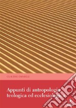 Appunti di Antropologia Teologica ed ecclesiologica. E-book. Formato PDF ebook