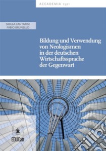 Bildung und Verwendung von Neologismen. E-book. Formato PDF ebook di Sibilla Cantarini