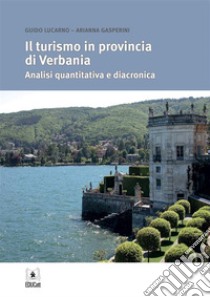  ll turismo in provincia di Verbania. E-book. Formato PDF ebook di Guido Lucarno