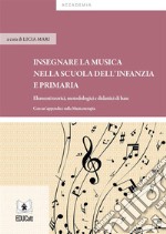 Insegnare La Musica nella scuola dellInfanzia e primaria. E-book. Formato PDF