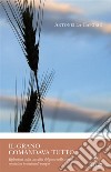 Il grano comandava tuttoRiflessioni sulla sacralità del pane nelle società contadine tradizionali europee. E-book. Formato PDF ebook