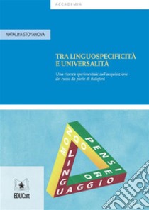 Tra Linguospecificita e universalita. E-book. Formato PDF ebook di Nataliya Stoyanova