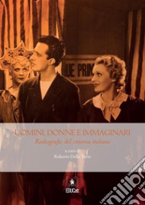 Uomini, donne e immaginariRadiografie del cinema italiano. E-book. Formato PDF ebook di Roberto Della Torre