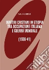 Martiri cristiani in Etiopia tra occupazione italiana e guerra mondiale. E-book. Formato PDF ebook di Paolo Borruso
