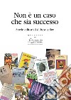 Non è un caso che sia successoStorie editoriali di best seller. E-book. Formato PDF ebook