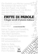 Fatte di paroleCinque secoli di poesia tedesca. E-book. Formato PDF