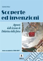 Scoperte ed invenzioniAppunti dalle lezioni di didattica della fisica. E-book. Formato PDF ebook