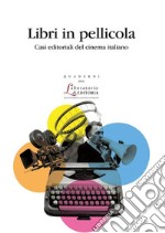 Libri in pellicolaCasi editoriali del cinema italiano. E-book. Formato PDF ebook