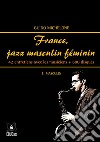 France, jazz masculin fémininMasculin. E-book. Formato PDF ebook