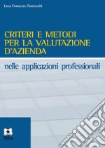 Criteri e metodi per la valutazione d’azienda. E-book. Formato PDF