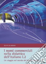 I nomi commerciali nella didattica dell'italiano L2Un viaggio nel mondo del design italiano. E-book. Formato PDF ebook