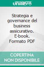 Strategia e governance del business assicurativo. E-book. Formato PDF