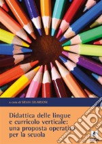 Didattica delle lingue e curricolo verticale: una proposta operativa per la scuola. E-book. Formato PDF ebook