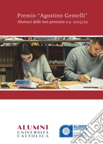 Premio “Agostino Gemelli”Abstract delle tesi premiate a.a. 2019/2020. E-book. Formato PDF ebook di AA.VV.