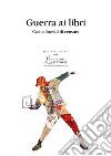 Guerra ai libriCasi editoriali di censura. E-book. Formato PDF ebook