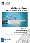MyMentor BookStoria, eventi, persone, annuari, iniziative del progetto di mentorship dell’Università  Cattolica del Sacro Cuore. E-book. Formato PDF ebook