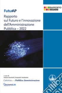 FuturAPRapporto sul Futuro e l’innovazione dell’Amministrazione Pubblica – 2022. E-book. Formato PDF ebook di AA.VV.