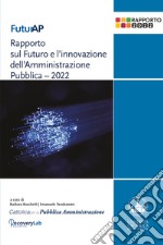 FuturAPRapporto sul Futuro e l’innovazione dell’Amministrazione Pubblica – 2022. E-book. Formato PDF ebook