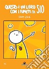 Questo è un libro con i fumetti di Sio 1Raccolta 2009-2014. E-book. Formato EPUB ebook