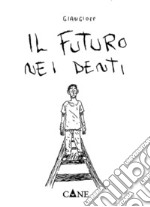 Il futuro nei denti. E-book. Formato EPUB ebook