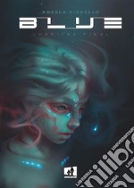 Blue – Tome 02Chapitre final. E-book. Formato EPUB ebook