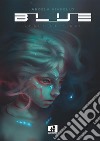 Blue – Tome 02Chapitre final. E-book. Formato EPUB ebook di Angela Vianello