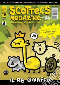 Scottecs Megazine 19Il Re Giraffo. E-book. Formato EPUB ebook di Simone Albrigi