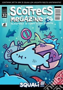 Scottecs Megazine 32Squali!!!. E-book. Formato EPUB ebook di Sio