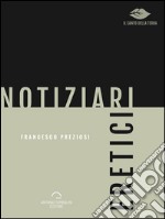 Notiziari eretici. E-book. Formato EPUB ebook