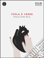 Viola e verde. E-book. Formato Mobipocket ebook