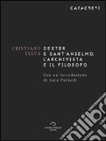 Dexter E Sant&apos;AnselmoL&apos;archivista e il filosofo. E-book. Formato EPUB