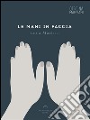 Le mani in faccia. E-book. Formato EPUB ebook di Luca Martini