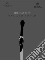 Il fuoco sotto la pelle. E-book. Formato EPUB ebook