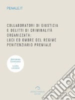 Collaboratori di giustizia e delitti di criminalità organizzata: luci ed ombre del regime penitenziario premiale. E-book. Formato EPUB ebook