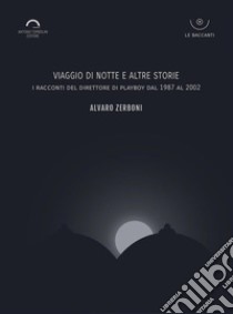 Viaggio di notte e altre storie (Audio-eBook). E-book. Formato EPUB ebook di Alvaro Zerboni