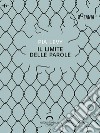 Il limite delle parole (Audio-eBook). E-book. Formato EPUB ebook