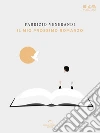Il Mio Prossimo Romanzo. E-book. Formato EPUB ebook di Fabrizio Venerandi