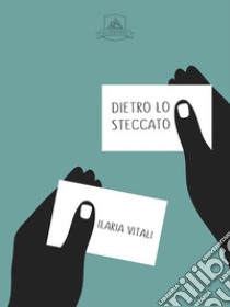 Dietro lo steccato (Audio-eBook). E-book. Formato EPUB ebook di Ilaria Vitali