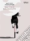 Una Voce dal Passato. E-book. Formato EPUB ebook