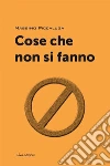 Cose che non si fanno. E-book. Formato EPUB ebook di Massimo Piccaluga