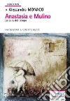 Anastasia e Mulino. E-book. Formato EPUB ebook di Alessandra Monaco