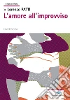 L’amore all’improvviso. E-book. Formato Mobipocket ebook di Lorenzo Patti