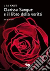 Clarissa Sangue e il libro della verità. E-book. Formato EPUB ebook di Ick Ivaldi