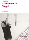 Singol. E-book. Formato Mobipocket ebook di Pietro Salvarezza