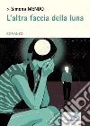 L’altra faccia della luna. E-book. Formato Mobipocket ebook di Simona Mendo