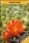 I segni del destino: Scopri il significato nascosto di ciò che accade nella tua vita. E-book. Formato EPUB ebook di Gian Marco Bragadin