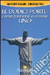 Le dodici porte: Come tornare a essere UNO. E-book. Formato PDF ebook di Gian Marco Bragadin