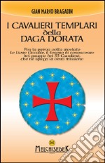 I cavalieri templari della daga dorata. E-book. Formato PDF ebook